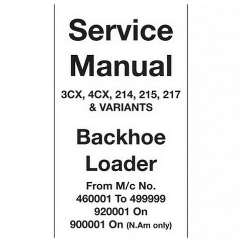 JCB 3CX, 4CX, 214, 215, 217 & Variants Backhoe Loader Service Manual - 9803/3270