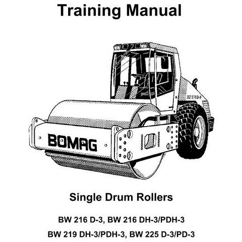 Bomag BW 216 D-3/DH-3/PDH-3, BW 219 DH-3/PDH-3, BW 225 D-3/PD-3 Single Drum Rollers Service Training Manual
