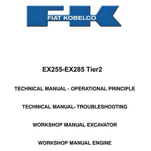 Fiat Kobelco EX255 - EX285 Excavator Workshop Manual, Technical Operational Principle & Troubleshooting Manual