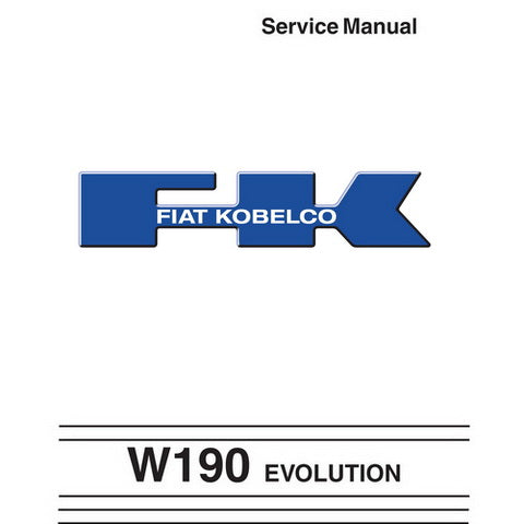 Fiat Kobelco W190 Evolution Wheel Loader Service Manual - 604.02.356.00