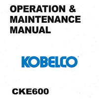 Kobelco CKE600 Crawler Crane Operation & Maintenance Manual - S2GB30003ZE06