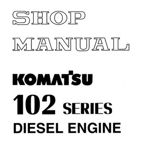 Komatsu 102 Series Diesel Engine Shop Manual - SEBM010021