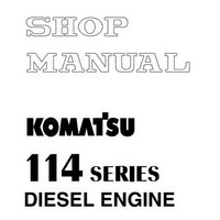 Komatsu 114E-2 Series Diesel Engine Shop Manual - SEBM024603