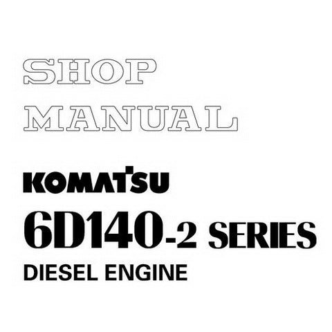 Komatsu 6D140-2 Series Diesel Engine Shop Manual - SEBM008609