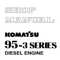 Komatsu 95-3 Series Diesel Engine Shop Manual - SEBM031001