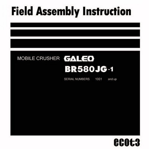 Komatsu BR580JG-1 Galeo Mobile Crusher Field Assembly Instruction (1001 and up) - GEN00064-01
