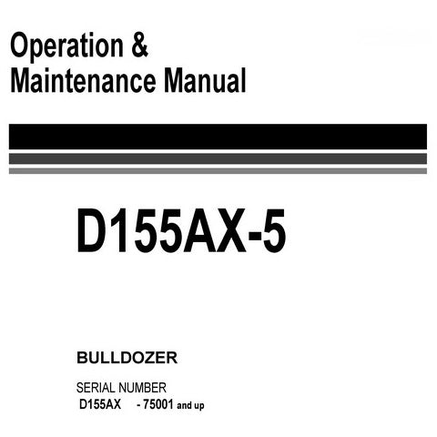 Komatsu D155AX-5 Bulldozer (75001 and up) Operation & Maintenance Manual - EEAM020802