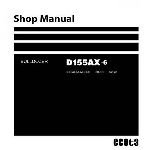 Komatsu D155AX-6 Bulldozer (80001 and up) Shop Manual - SEN00596-09