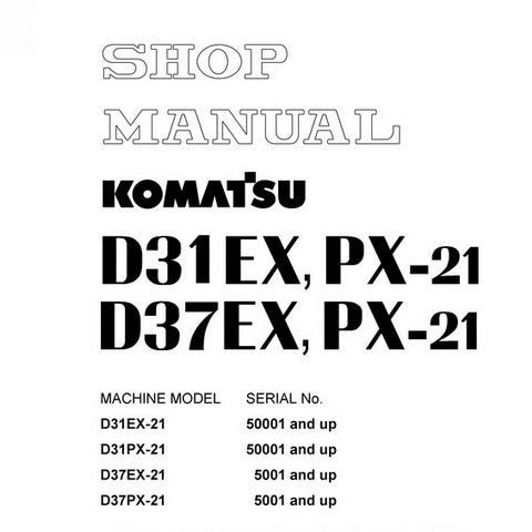 Komatsu D31EX-21, D31PX-21, D37EX-21, D37PX-21 Bulldozer Workshop Service Repair Manual - SEBM025607