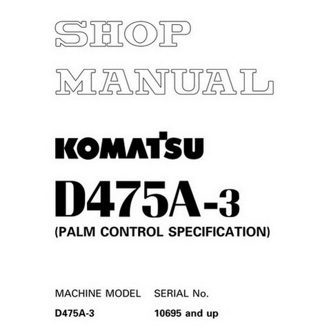 Komatsu D475A-3 Bulldozer (10695 and up) Shop Manual - SEBM027501