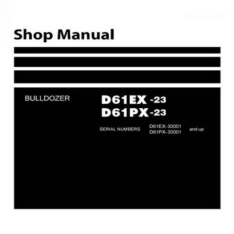 Komatsu D61EX-23, D61PX-23 Bulldozer (30001 and up) Shop Manual - SEN06010-02