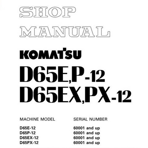 Komatsu D65E-12, D65P-12, D65EX-12, D65PX-12 Bulldozer (60001 and up) Shop Manual - SEBM001922