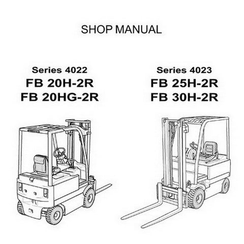 Komatsu FB20H-2R, FB20HG-2R (Series 4022), FB25H-2R, FB30H-2R (Series 4023) Forklift Truck Shop Manual - 60424171