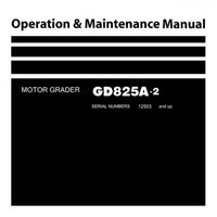 Komatsu GD825A-2 Motor Grader Operation & Maintenance Manual (12503 and up) - TEN00334-00