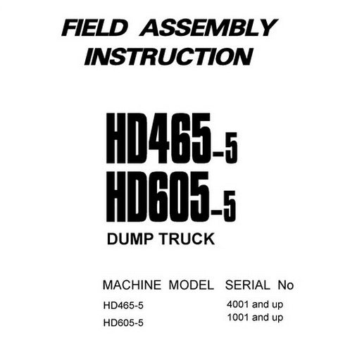 Komatsu HD465-5, HD605-5 Dump Truck Field Assembly Instruction - SEAW000404