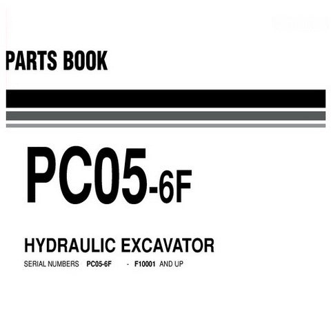 Komatsu PC05-6F Hydraulic Excavator Parts Book (F10001 and up) - EEPB000800