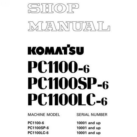 Komatsu PC1100-6, PC1100SP-6, PC1100LC-6 Hydraulic Excavator Shop Manual (10001 and up) - SEBM014207