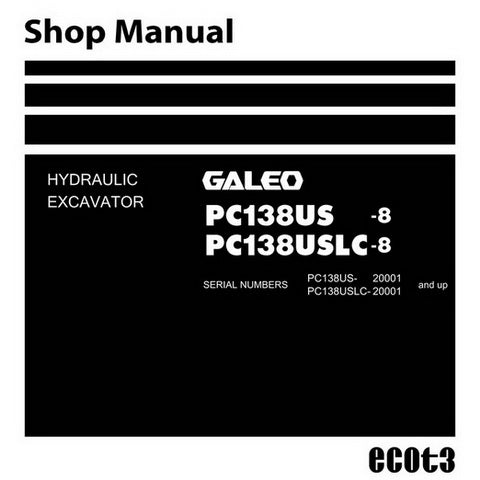 Komatsu PC138US-8, PC138USLC-8 Galeo Hydraulic Excavator Shop Manual (20001 and up) - SEN01968-02