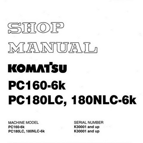 Komatsu PC160-6K, PC180LC-6K, PC180NLC-6K Hydraulic Excavator Shop Manual (K30001 and up) - EEBM001101