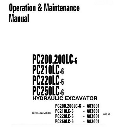 Komatsu PC200-6, PC200LC-6, PC210LC-6, PC220LC-6, PC250LC-6 Hydraulic Excavator Operation & Maintenance Manual (A83001 and up) - CEAM001200