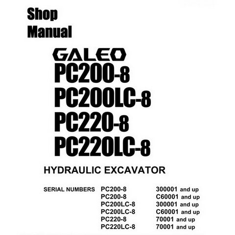 Komatsu PC200-8, PC200LC-8, PC220-8, PC220LC-8 Galeo Hydraulic Excavator Shop Manual - SEN00084-03