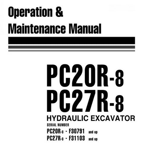 Komatsu PC20R-8, PC27R-8 Hydraulic Excavator Operation & Maintenance Manual - WEAM000101
