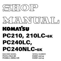 Komatsu PC210-6K, PC210LC-6K, PC240LC-6K, PC240NLC-6K Hydraulic Excavator Shop Manual (K32001 and up) - EEBD001801