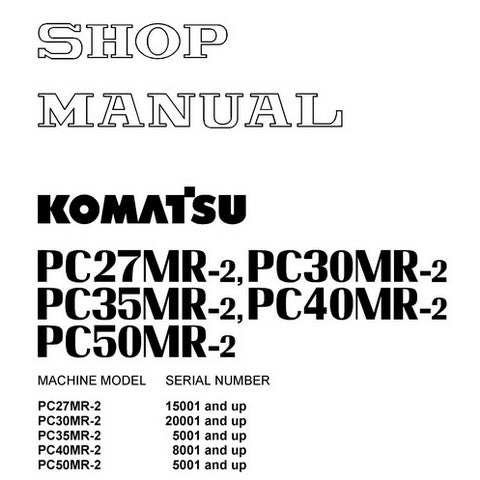 Komatsu PC27MR-2, PC30MR-2, PC35MR-2, PC40MR-2, PC50MR-2 Hydraulic Excavator Shop Manual - SEBM032411