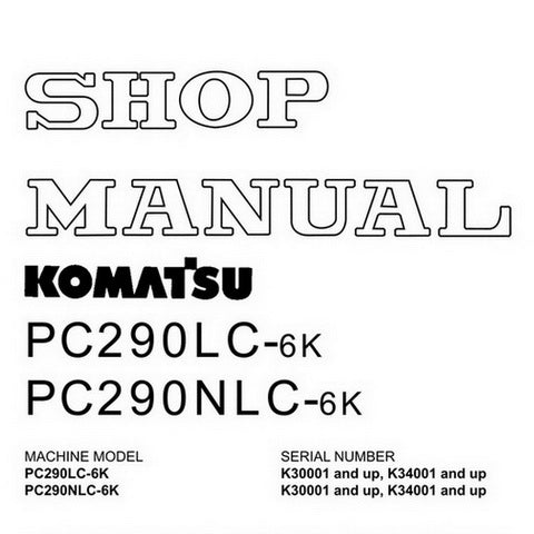 Komatsu PC290LC-6K, PC290NLC-6K Hydraulic Excavator Shop Manual - EEBM001902