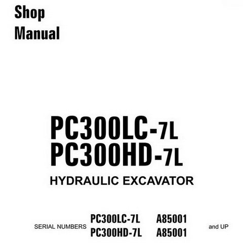 Komatsu PC300LC-7L, PC300HD-7L Hydraulic Excavator Shop Manual (A85001 and up) - CEBM009104