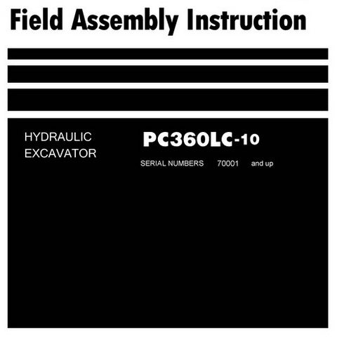Komatsu PC360LC-10 Hydraulic Excavator Field Assembly Instruction (70001 and up) - GEN00110-02