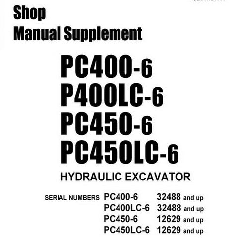 Komatsu PC400-6, PC400LC-6, PC450-6, PC450LC-6 Hydraulic Excavator Shop Manual Supplement - SEBM023600
