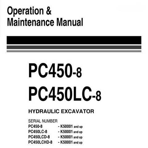 Komatsu PC450-8, PC450LC-8 Hydraulic Excavator Operation & Maintenance Manual (K50001 and up) - UEAM007200