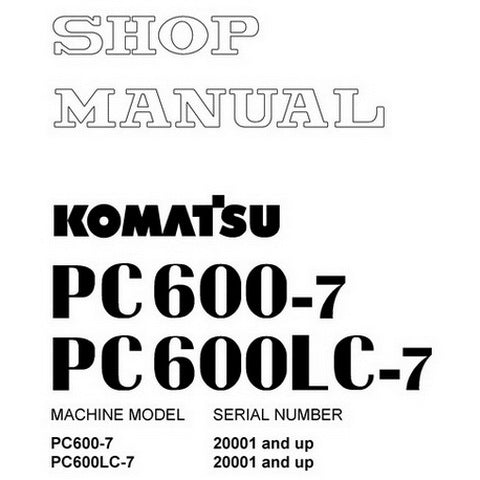 Komatsu PC600-7, PC600LC-7 Hydraulic Excavator Shop Manual (20001 and ...