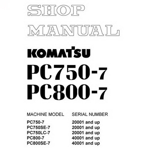 Komatsu PC750-7, PC750SE-7, PC750LC-7, PC800-7, PC800SE-7 Hydraulic Excavator Shop Manual - SEBM031307