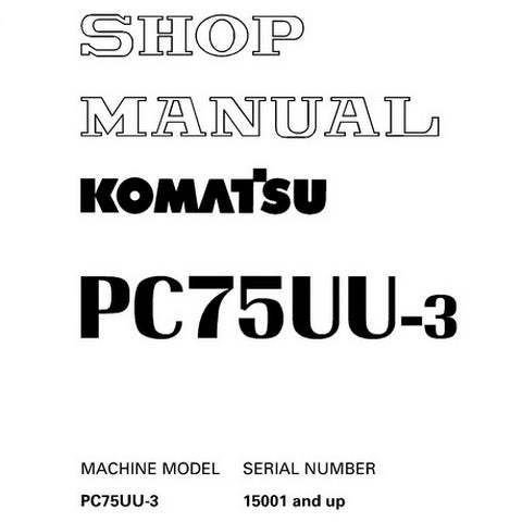 Komatsu PC75UU-3 Hydraulic Excavator Shop Manual (15001 and up) - SEBM016404