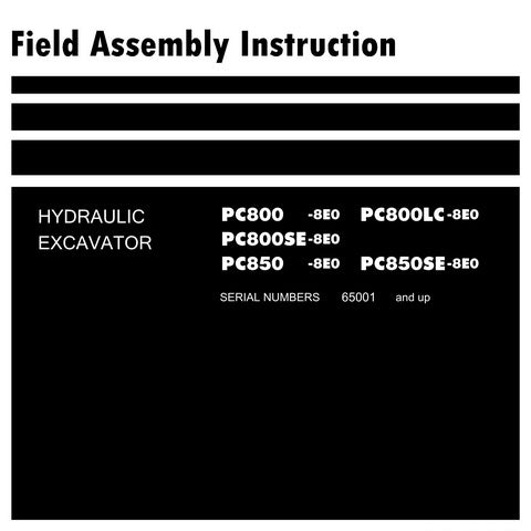 Komatsu PC800-8E0, PC800LC-8E0, PC800SE-8E0, PC850-8E0,PC850SE-8E0 Hydraulic Excavator Field Assembly Instruction (65001 and up) - GEN00102-02