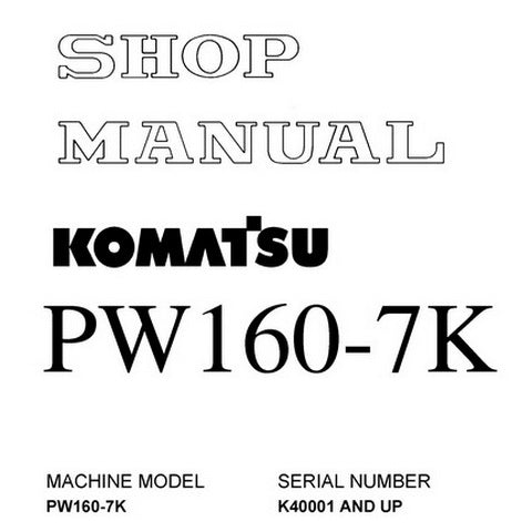 Komatsu PW160-7K Hydraulic Excavator Shop Manual (K40001 and up) - UEBM002500