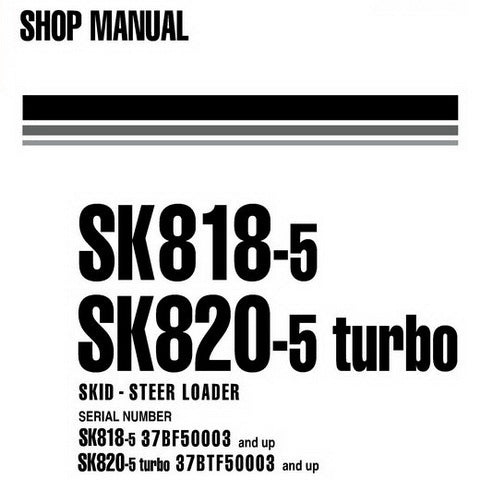 Komatsu SK818-5, SK820-5 turbo Skid-Steer Loader Shop Manual - WEBM005000
