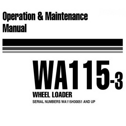 Komatsu WA115-3 Wheel Loader Operation and Maintenance Manual (WA115H30051 and up) - VEAM120100