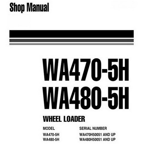 Komatsu WA470-5H, WA480-5H Wheel Loader Shop Manual - VEBM180101