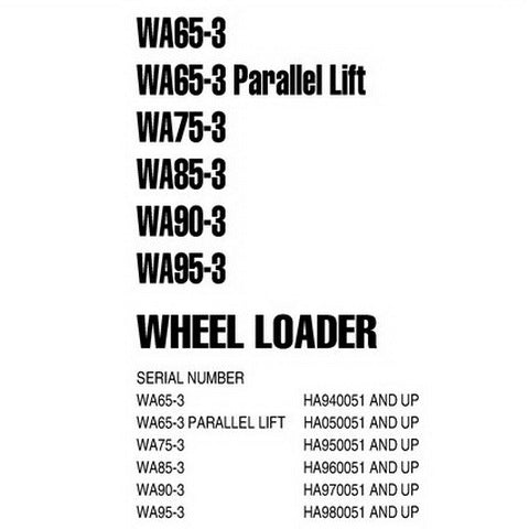 Komatsu WA65-3, WA65-3 Parallel Lift, WA75-3, WA85-3, WA90-3, WA95-3 Wheel Loader Shop Manual - VEBM950201