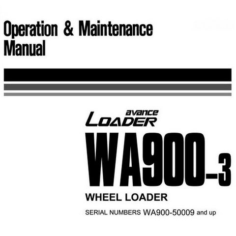 Komatsu WA900-3 avance Wheel Loader Operation & Maintenance Manual (50001 and up) - PEN00073-02