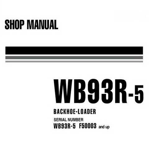 Komatsu WB93R-5 Backhoe Loader Shop Manual (F50003-up) - WEBM005800